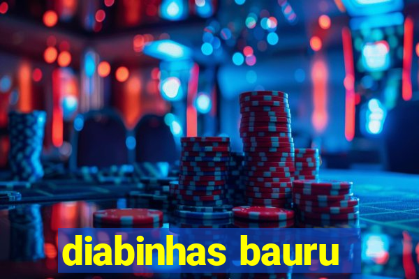 diabinhas bauru